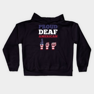 Proud Deaf American - I Am Deaf Not Stupid Kids Hoodie